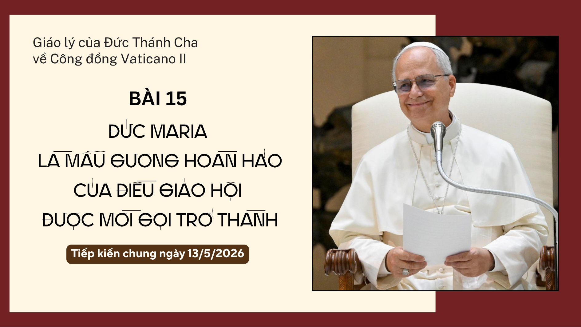Giáo lý về Công đồng Vaticanô II - Bài 15: Đức Maria là mẫu gương hoàn hảo của điều Giáo hội được mời gọi trở thành